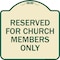 Signmission Reserved for Church Members Only Heavy-Gauge Aluminum Architectural Sign, 18" x 18", TG-1818-23216 A-DES-TG-1818-23216 - alternate 1